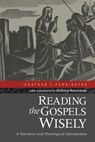 Reading the Gospels Wisely – A Narrative and Theological Introduction - Jonathan T. Pennington ; Richard Bauckham - 9780801039379