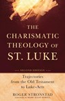 The Charismatic Theology of St. Luke – Trajectories from the Old Testament to Luke–Acts - Roger Stronstad ; Mark Powell - 9780801048586