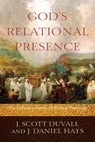 God`s Relational Presence – The Cohesive Center of Biblical Theology - J. Scott Duvall ; J. Daniel Hays - 9780801049590