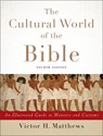 The Cultural World of the Bible – An Illustrated Guide to Manners and Customs - Victor H. Matthews - 9780801049736