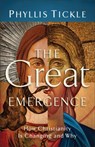 The Great Emergence – How Christianity Is Changing and Why - Phyllis Tickle - 9780801071027