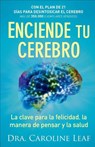 Enciende tu cerebro – La clave para la felicidad, la manera de pensar y la salud - Dra. Caroline Leaf - 9780801076039