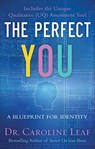 The Perfect You – A Blueprint for Identity - Dr. Caroline Leaf ; Robert Turner ; Avery Jackson ; Peter Amua–quarshie - 9780801077968