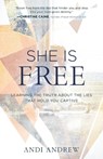 She Is Free – Learning the Truth about the Lies that Hold You Captive - Andi Andrew - 9780801093289