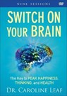 Switch On Your Brain - The Key to Peak Happiness, Thinking, and Health - Dr. Caroline Leaf - 9780801093494