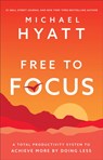 Free to Focus - Michael Hyatt - 9780801093944