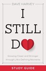 I Still Do Study Guide - Growing Closer and Stronger through Life`s Defining Moments - Dave Harvey - 9780801094446
