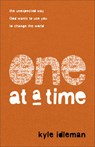 One at a Time – The Unexpected Way God Wants to Use You to Change the World - Kyle Idleman - 9780801094910