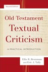 Old Testament Textual Criticism – A Practical Introduction - Ellis R. Brotzman ; Eric J. Tully - 9780801097539