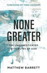 None Greater - Matthew Barrett - 9780801098741