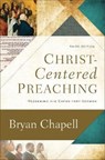 Christ–Centered Preaching – Redeeming the Expository Sermon - Bryan Chapell - 9780801099748