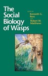 The Social Biology of Wasps - Kenneth G. Ross ; Robert W. Matthews - 9780801420351