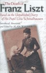 The Death of Franz Liszt Based on the Unpublished Diary of His Pupil Lina Schmalhausen - Alan Walker - 9780801440762