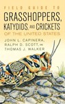Field Guide to Grasshoppers, Katydids, and Crickets of the United States - John L. Capinera ; Ralph Scott ; Thomas J. Walker - 9780801442605