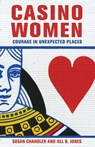 Casino Women - Susan Chandler ; Jill B. Jones - 9780801462702