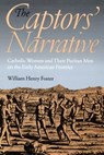 The Captors' Narrative - William Henry Foster - 9780801477126