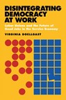 Disintegrating Democracy at Work - Virginia Doellgast - 9780801477997