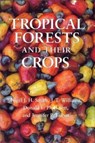 Tropical Forests and Their Crops - Nigel J. H. Smith ; J. T. Williams ; Donald L. Plucknett ; Jennifer P. Talbot - 9780801480584