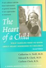 The Heart of a Child - Catherine A. (The Johns Hopkins Medical Institutions) Neill ; Edward B. (University of Utah School of Medicine) Clark ; Carleen Clark - 9780801866364