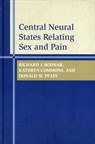 Central Neural States Relating Sex and Pain - RICHARD J. (PROFESSOR,  Queens College, CUNY) Bodnar ; Kathryn Grace (Assistant Professor of Anaesthesia, Children's Hospital, Boston) Commons ; Donald W. (Professor, Rockefeller University) Pfaff - 9780801868276