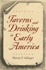 Taverns and Drinking in Early America - Sharon V. Salinger - 9780801876844