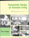 Humanistic Design of Assisted Living - John P. (President Marsden - 9780801880315