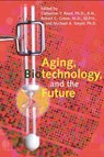 Aging, Biotechnology, and the Future - Catherine Y. Read ; Robert C. Green ; Michael A. Smyer - 9780801887888