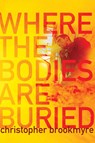 Where the Bodies Are Buried - Christopher Brookmyre - 9780802121240