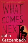 WHAT COMES NEXT - KATZENBACH,  John - 9780802121257