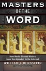 MASTERS OF THE WORD - William J. Bernstein - 9780802121394