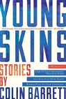 YOUNG SKINS - Colin Barrett - 9780802123329