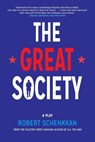 The Great Society: A Play - Robert Schenkkan - 9780802123732