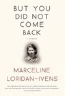 But You Did Not Come Back - LORIDAN-IVENS,  Marceline ; Perrignon, Judith - 9780802124500