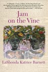 Jam on the Vine - LaShonda Katrice Barnett - 9780802124678