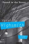 Found in the Street - Patricia Highsmith - 9780802125293