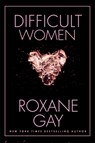Difficult Women - Roxane Gay - 9780802125392