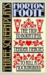 Three Screenplays: To Kill a Mockingbird, Tender Mercies and the Trip to Bountiful - Horton Foote - 9780802131256