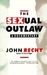 The Sexual Outlaw: A Documentary - John Rechy - 9780802131638