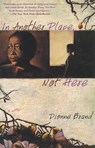 In Another Place, Not Here - BRAND,  Dionne - 9780802136336