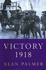 Victory 1918 - PALMER,  Alan - 9780802137876