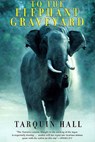 To the Elephant Graveyard - Tarquin Hall - 9780802138354