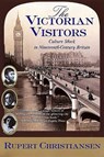 The Victorian Visitors - CHRISTIANSEN,  Rupert - 9780802139337