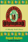 The Great Pint-Pulling Olympiad: A Mostly Irish Farce - Roger Boylan - 9780802140326
