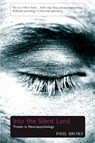 Into the Silent Land: Travels in Neuropsychology - Paul Broks - 9780802141286