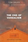 END OF VANDALISM - Tom Drury - 9780802142702