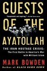 Guests of the Ayatollah - Mark Bowden - 9780802143037