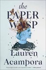The Paper Wasp - Lauren Acampora - 9780802147080