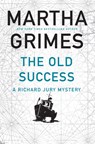 OLD SUCCESS - Martha Grimes - 9780802147400