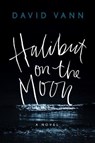 Halibut on the Moon - VANN,  David - 9780802148315