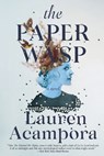 PAPER WASP - Lauren Acampora - 9780802148810